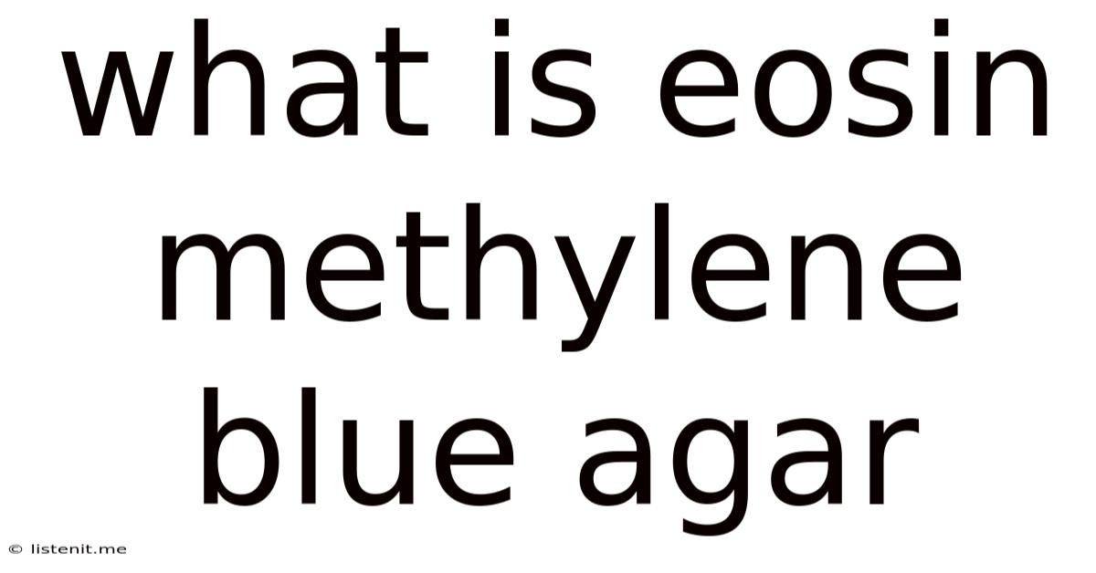What Is Eosin Methylene Blue Agar