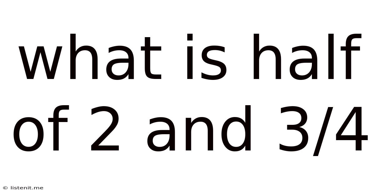 What Is Half Of 2 And 3/4
