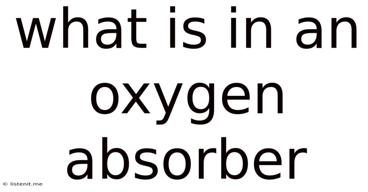 What Is In An Oxygen Absorber