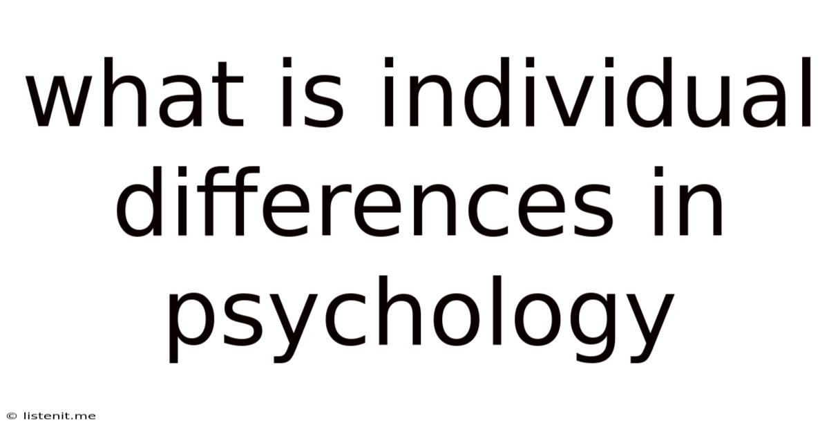 What Is Individual Differences In Psychology