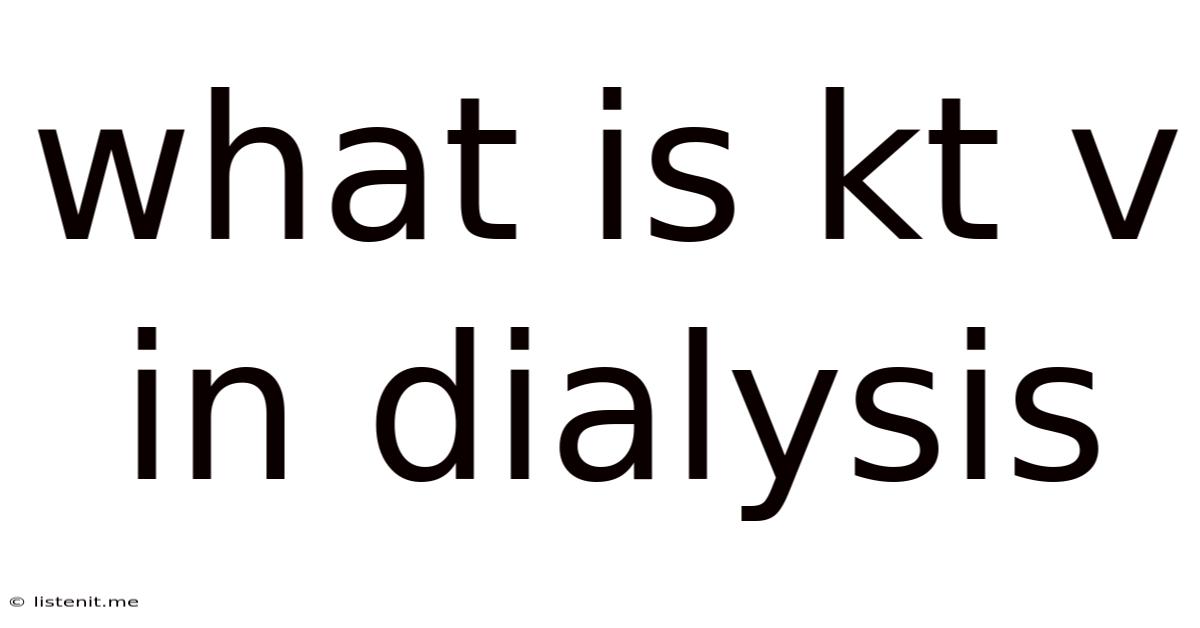 What Is Kt V In Dialysis