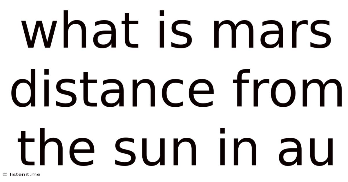 What Is Mars Distance From The Sun In Au