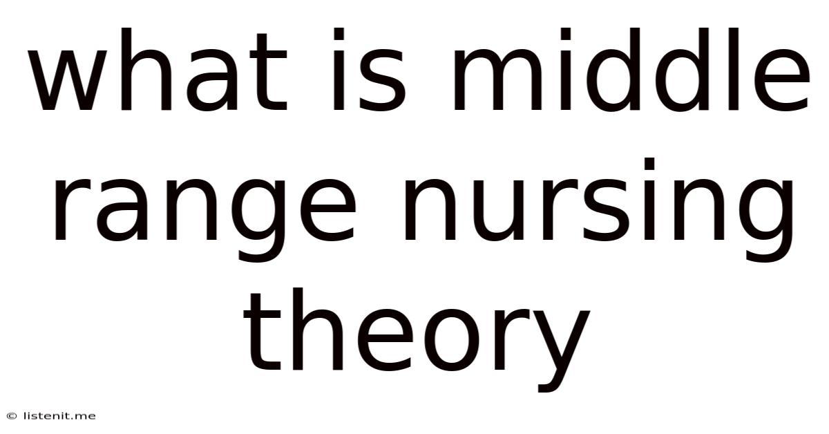 What Is Middle Range Nursing Theory