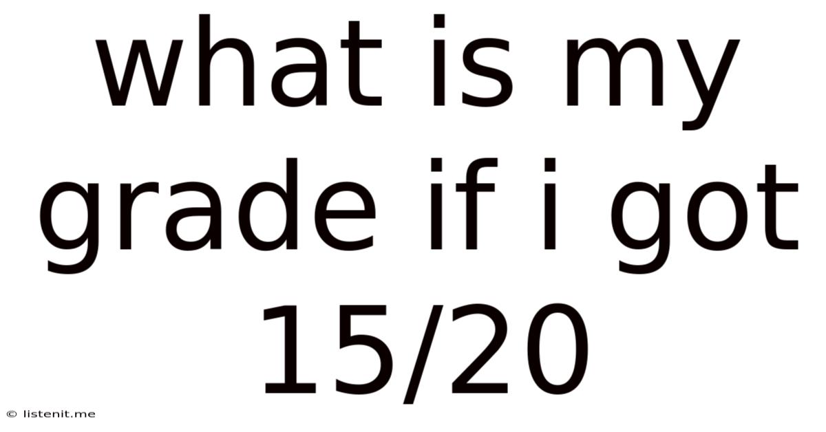 What Is My Grade If I Got 15/20