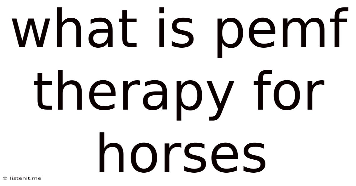 What Is Pemf Therapy For Horses