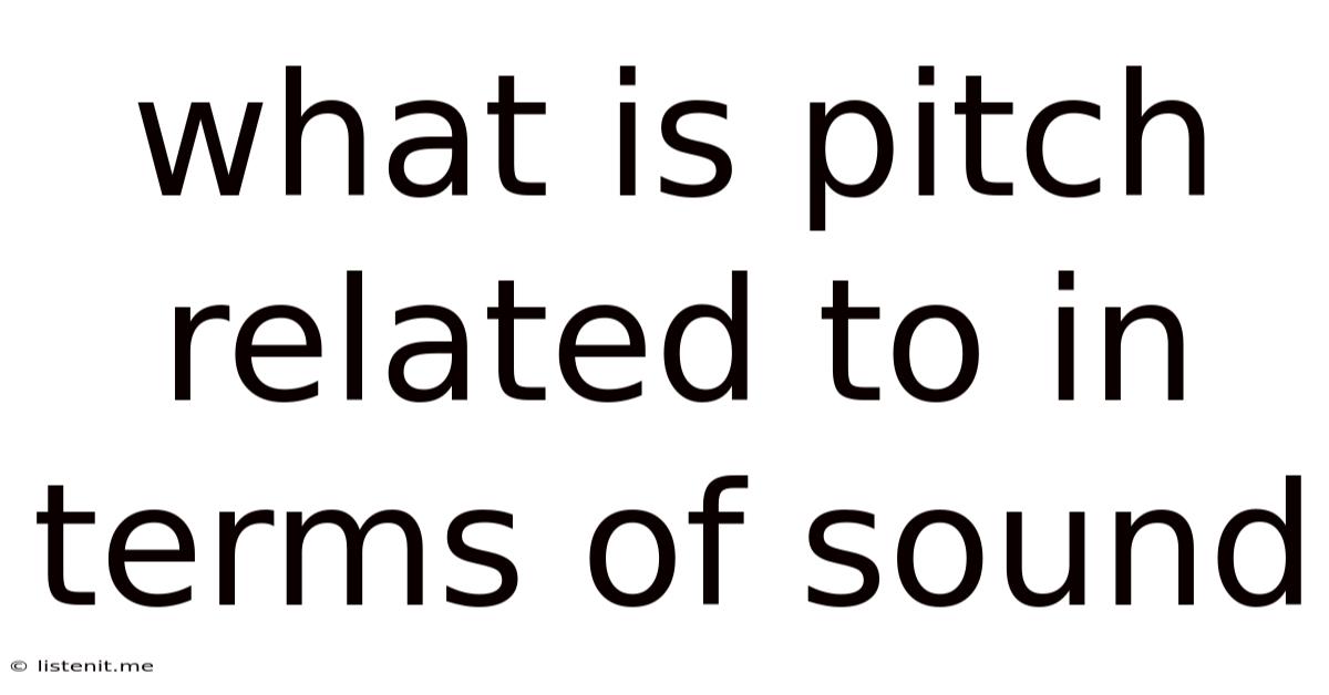What Is Pitch Related To In Terms Of Sound