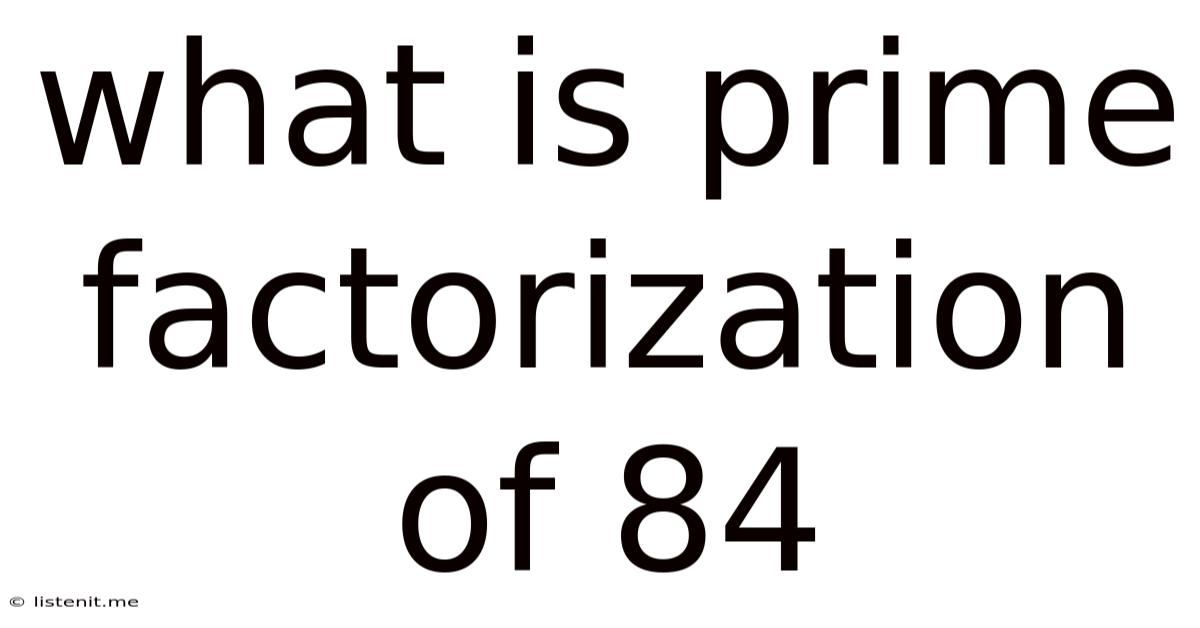 What Is Prime Factorization Of 84