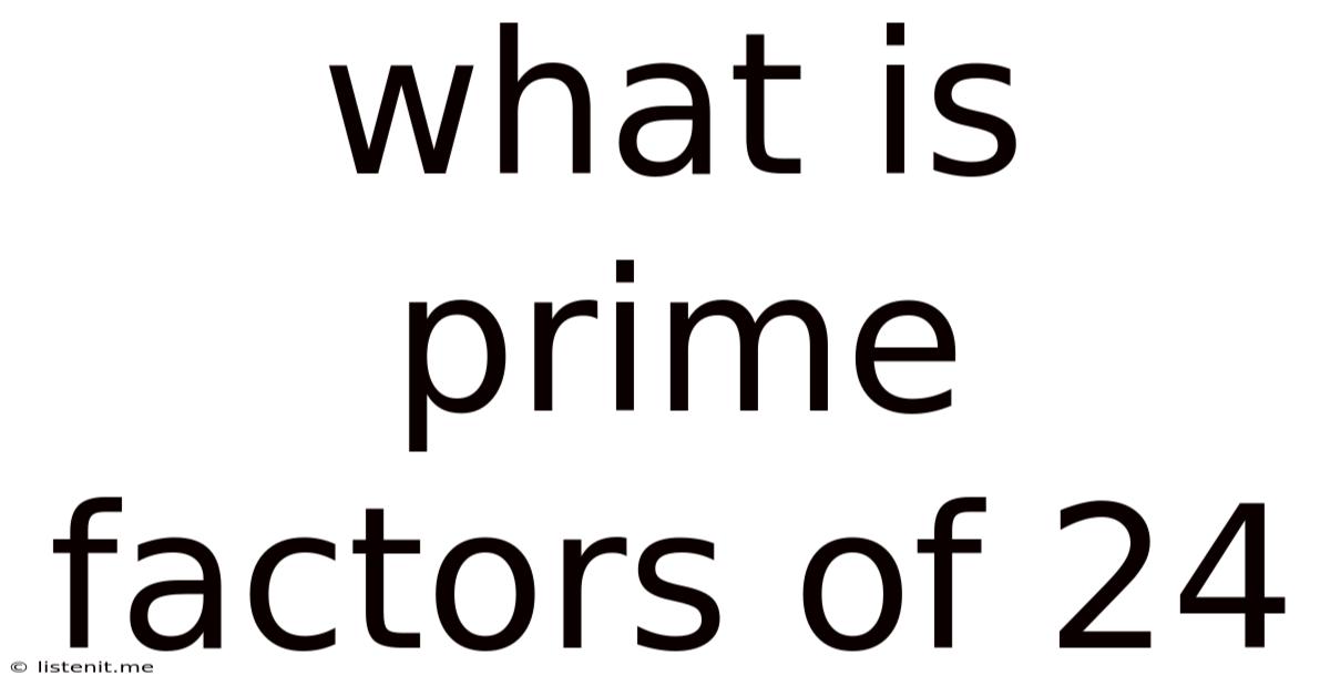 What Is Prime Factors Of 24