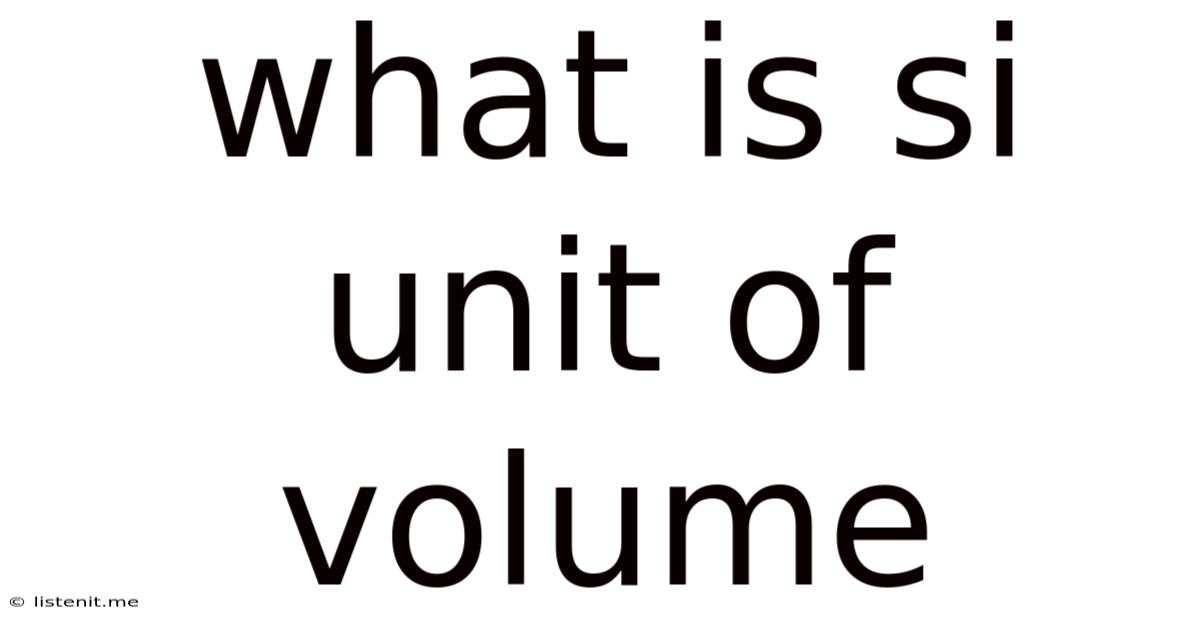 What Is Si Unit Of Volume