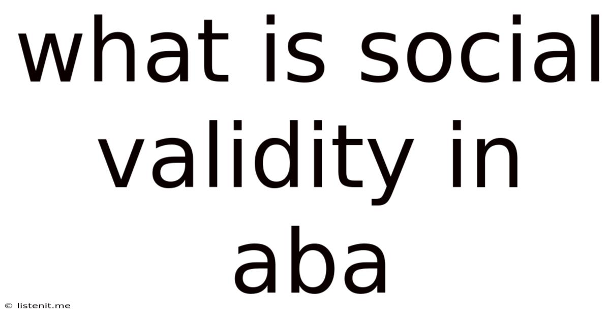 What Is Social Validity In Aba