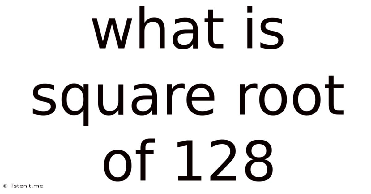 What Is Square Root Of 128