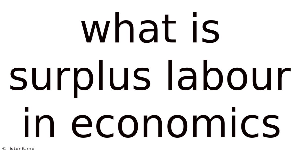 What Is Surplus Labour In Economics