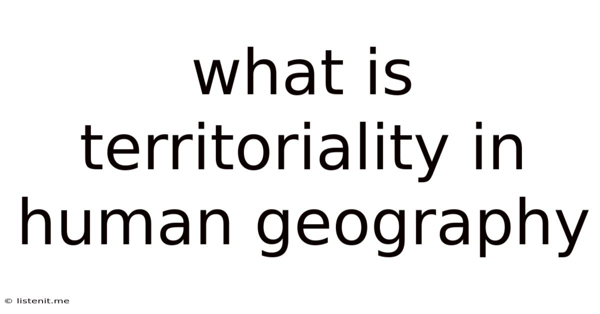 What Is Territoriality In Human Geography