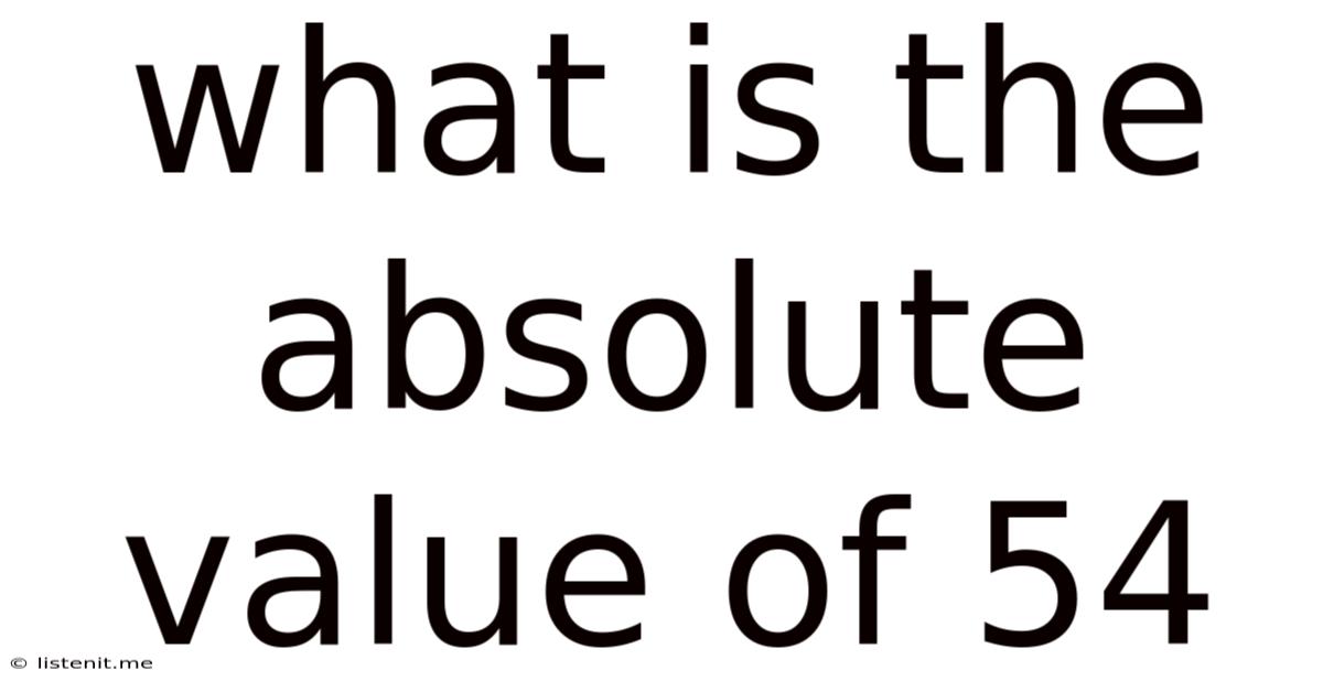 What Is The Absolute Value Of 54