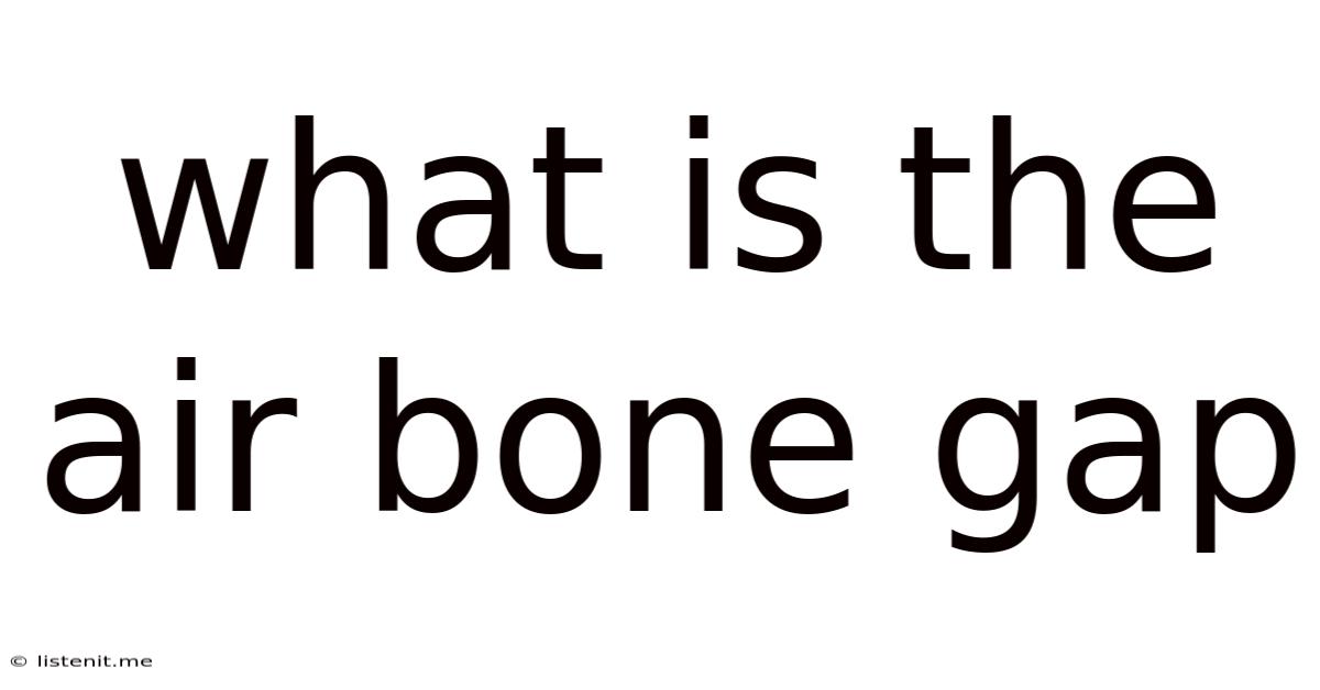 What Is The Air Bone Gap