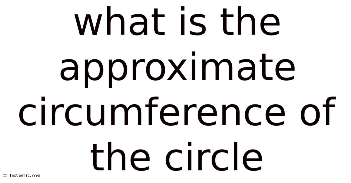 What Is The Approximate Circumference Of The Circle