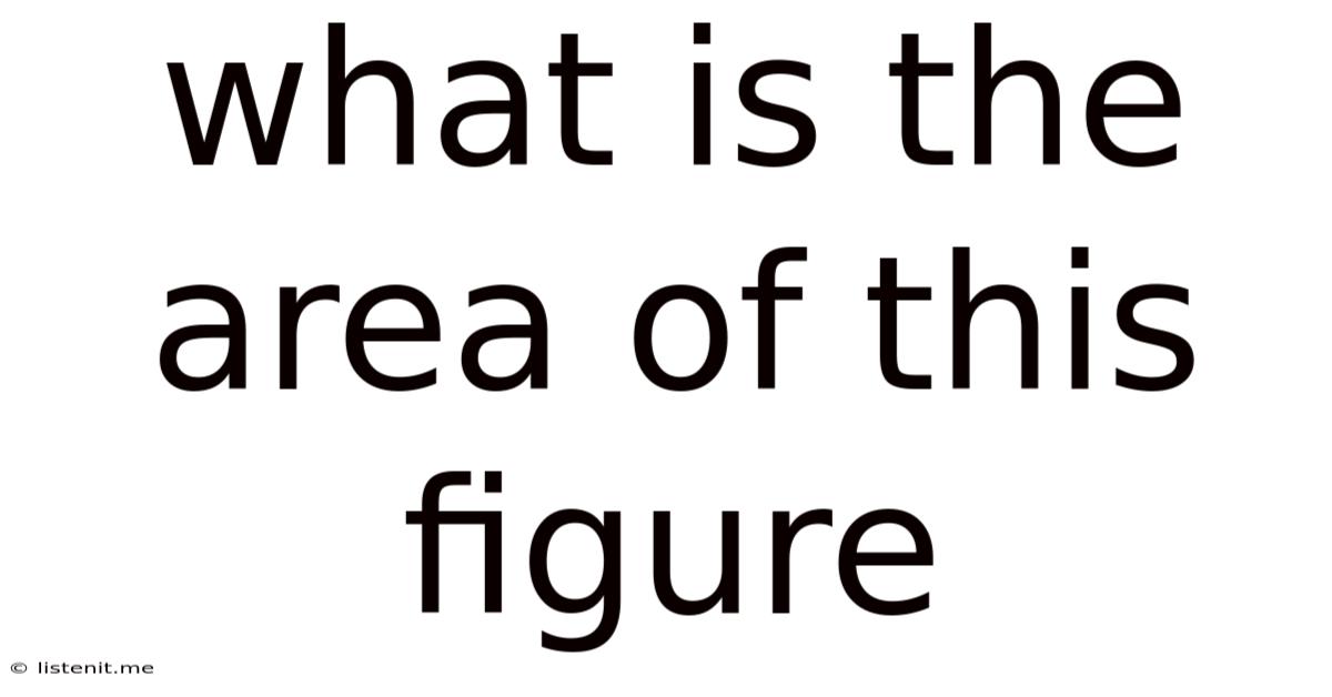 What Is The Area Of This Figure