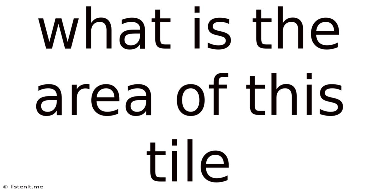 What Is The Area Of This Tile