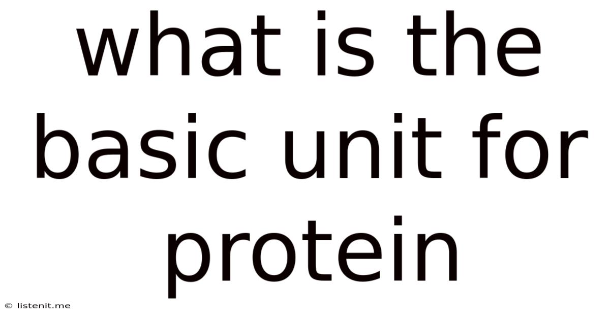What Is The Basic Unit For Protein
