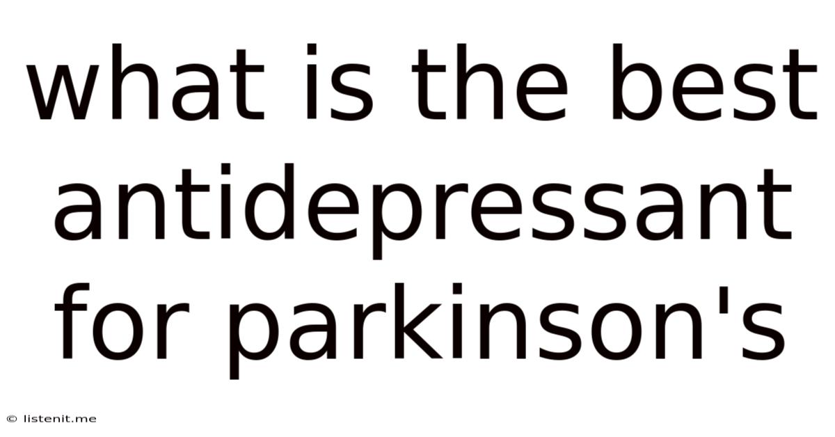 What Is The Best Antidepressant For Parkinson's