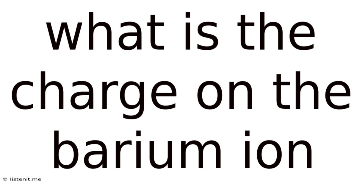 What Is The Charge On The Barium Ion