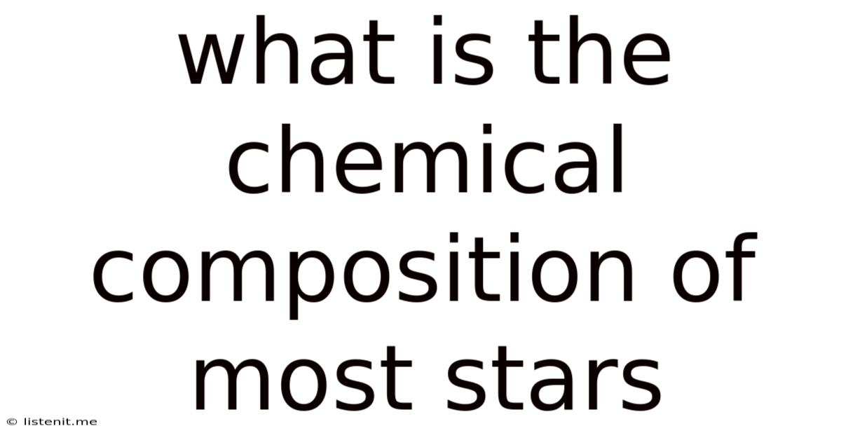 What Is The Chemical Composition Of Most Stars