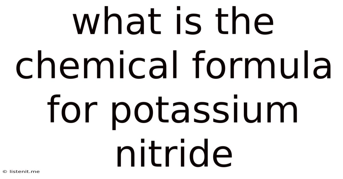 What Is The Chemical Formula For Potassium Nitride