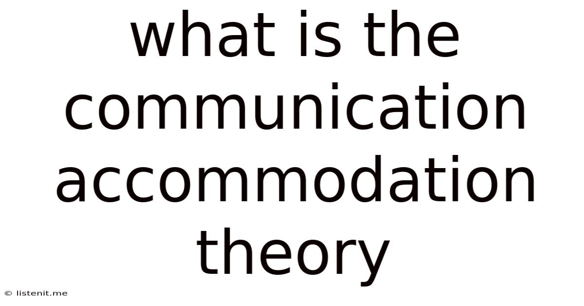 What Is The Communication Accommodation Theory