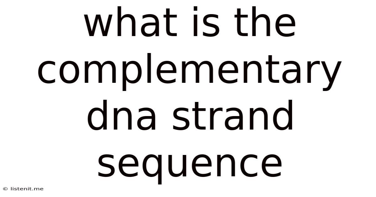 What Is The Complementary Dna Strand Sequence