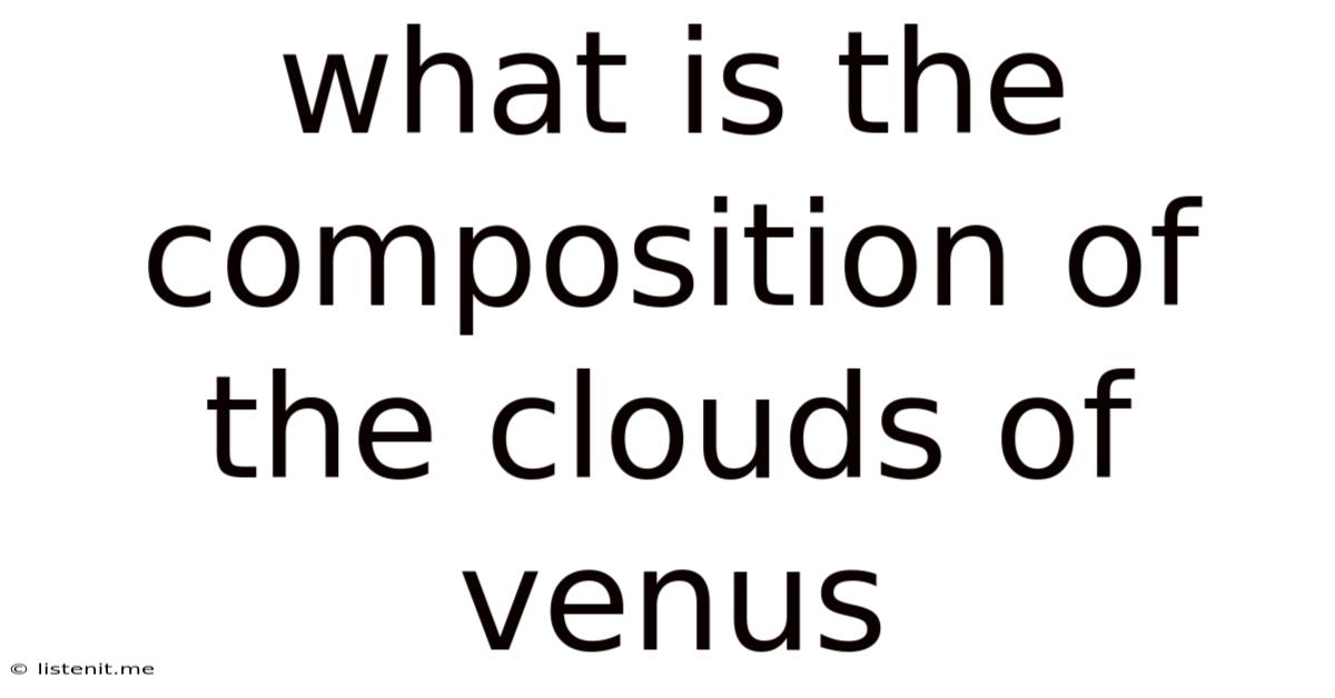 What Is The Composition Of The Clouds Of Venus