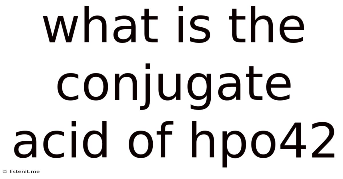 What Is The Conjugate Acid Of Hpo42