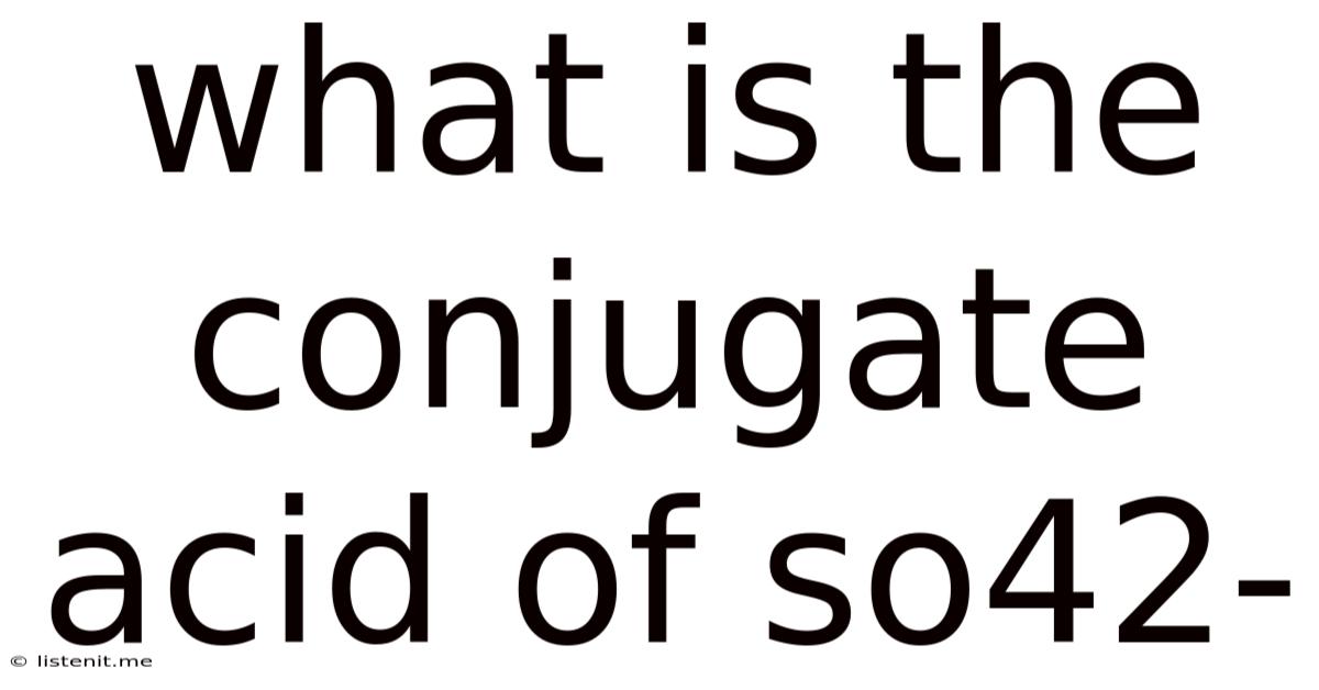 What Is The Conjugate Acid Of So42-