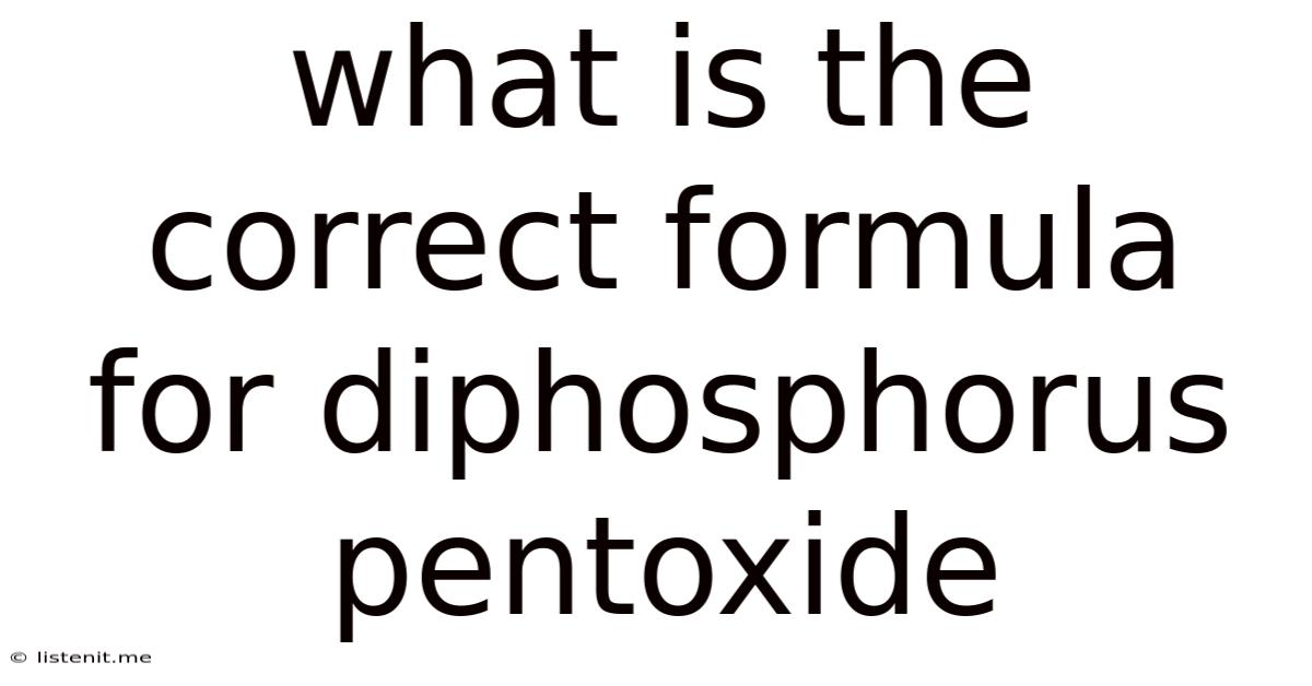 What Is The Correct Formula For Diphosphorus Pentoxide