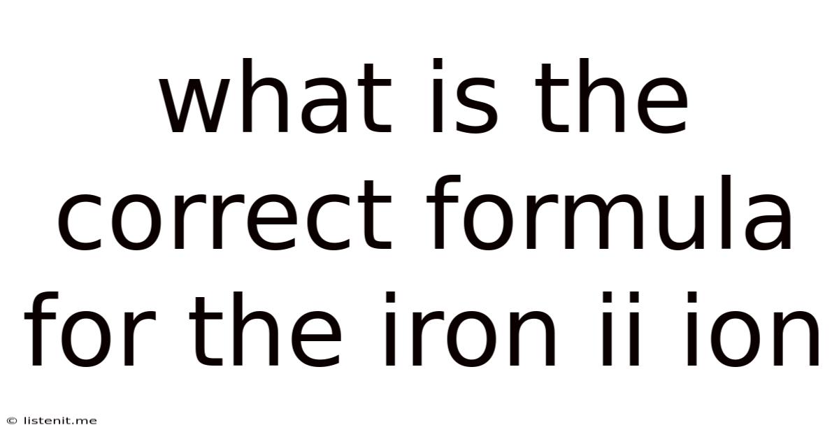 What Is The Correct Formula For The Iron Ii Ion
