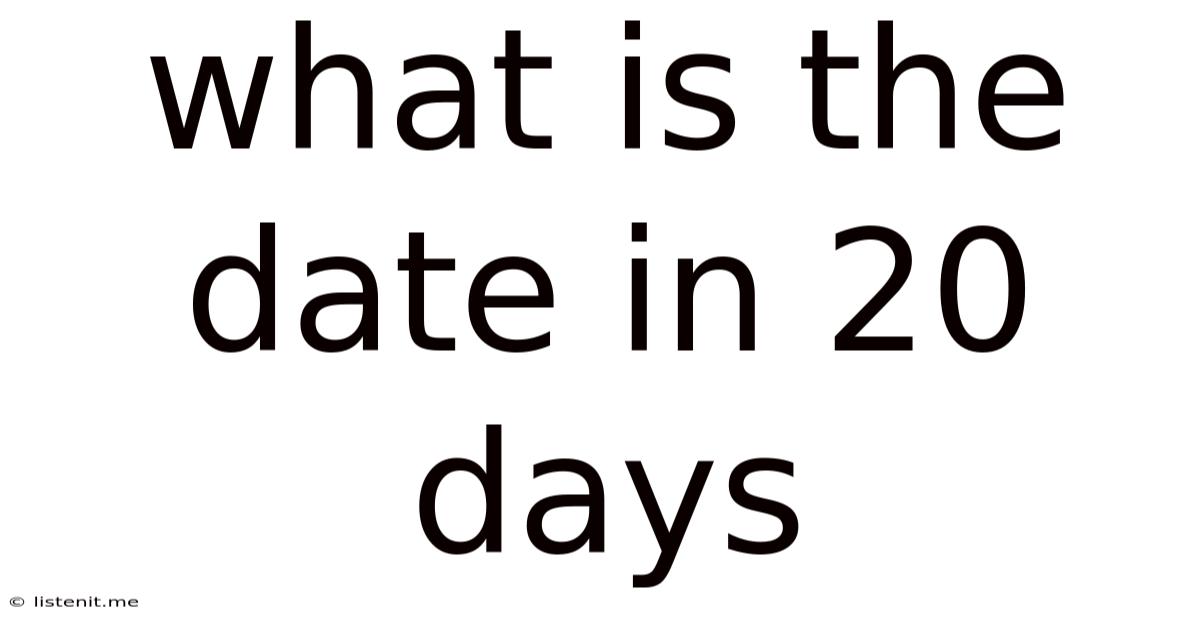 What Is The Date In 20 Days