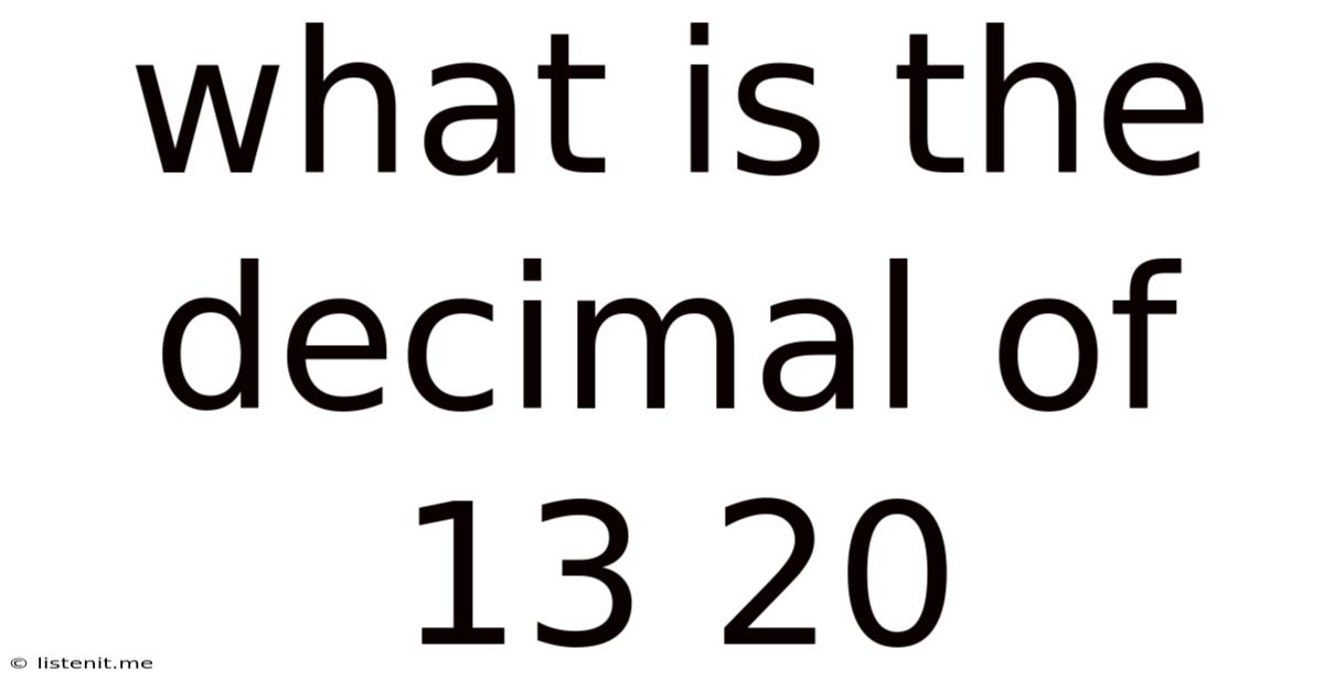 What Is The Decimal Of 13 20
