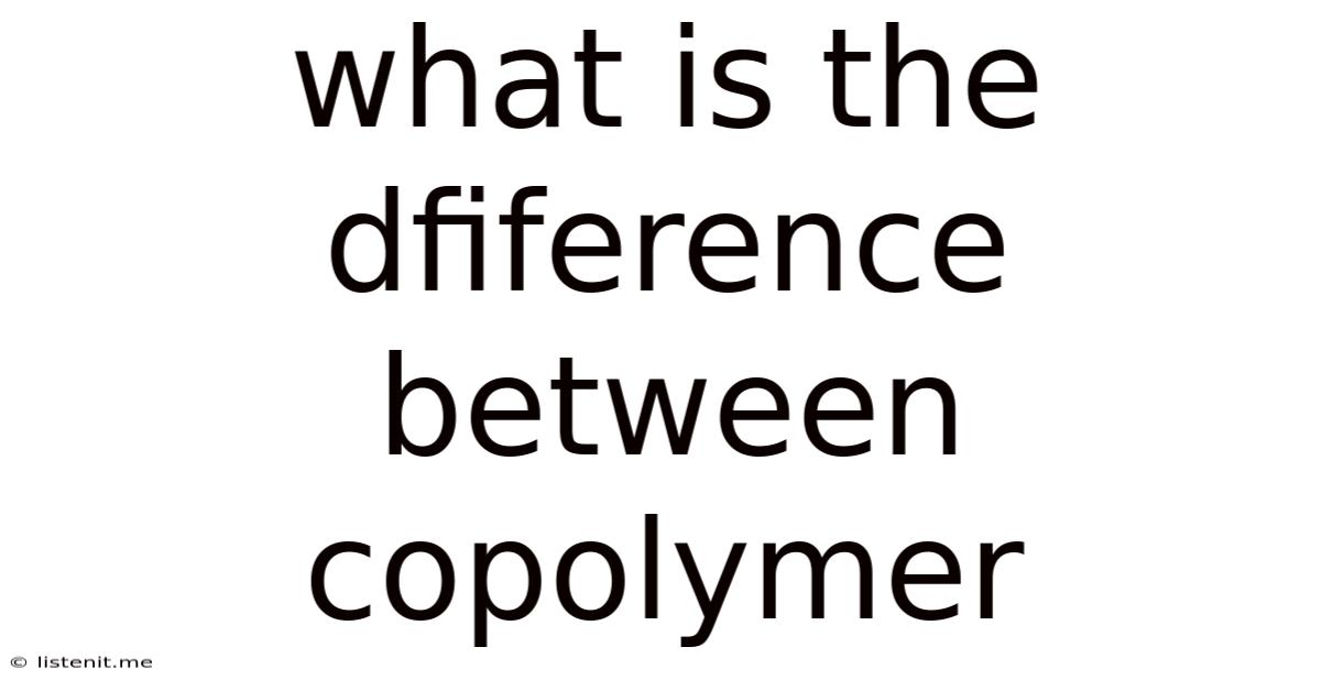 What Is The Dfiference Between Copolymer
