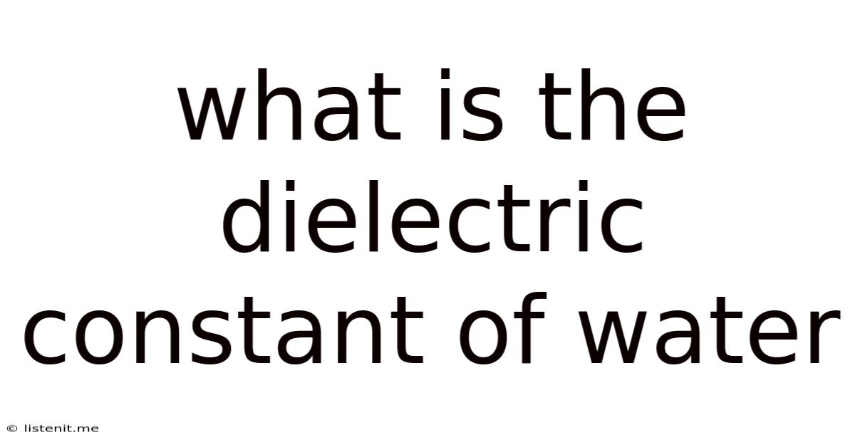 What Is The Dielectric Constant Of Water