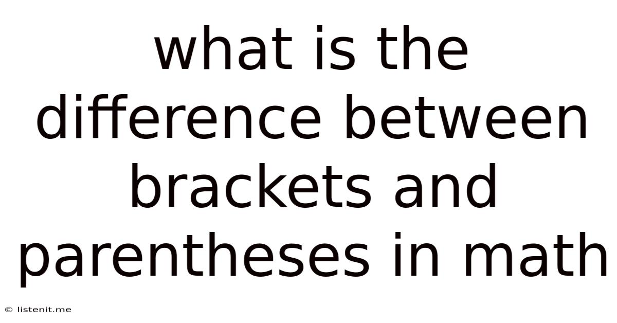 What Is The Difference Between Brackets And Parentheses In Math