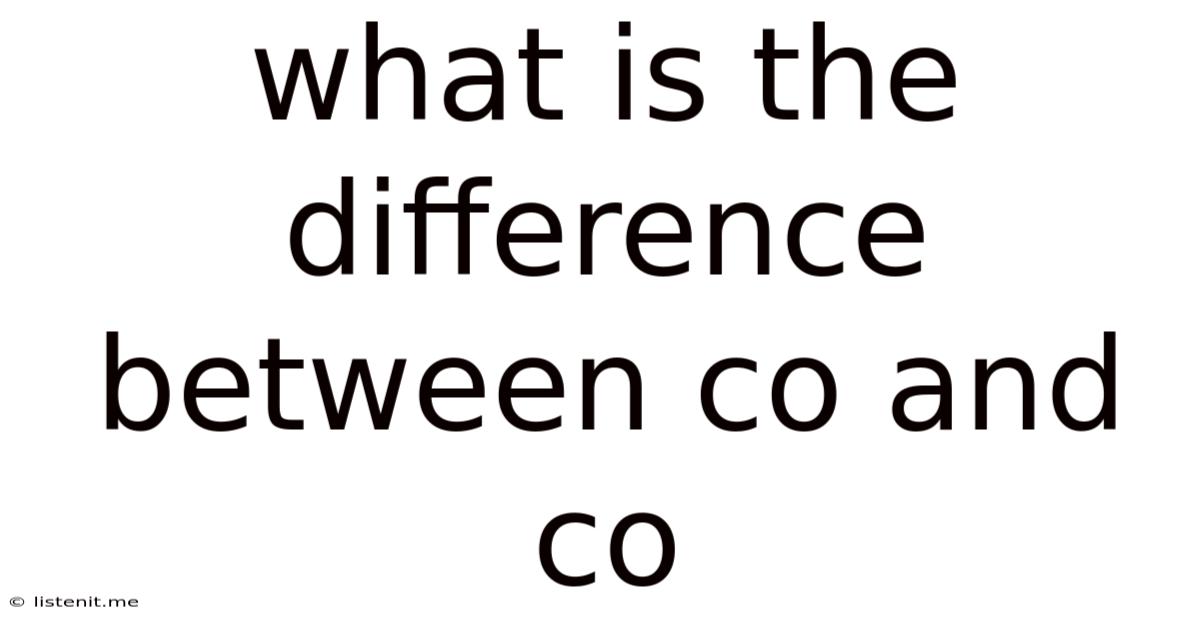 What Is The Difference Between Co And Co