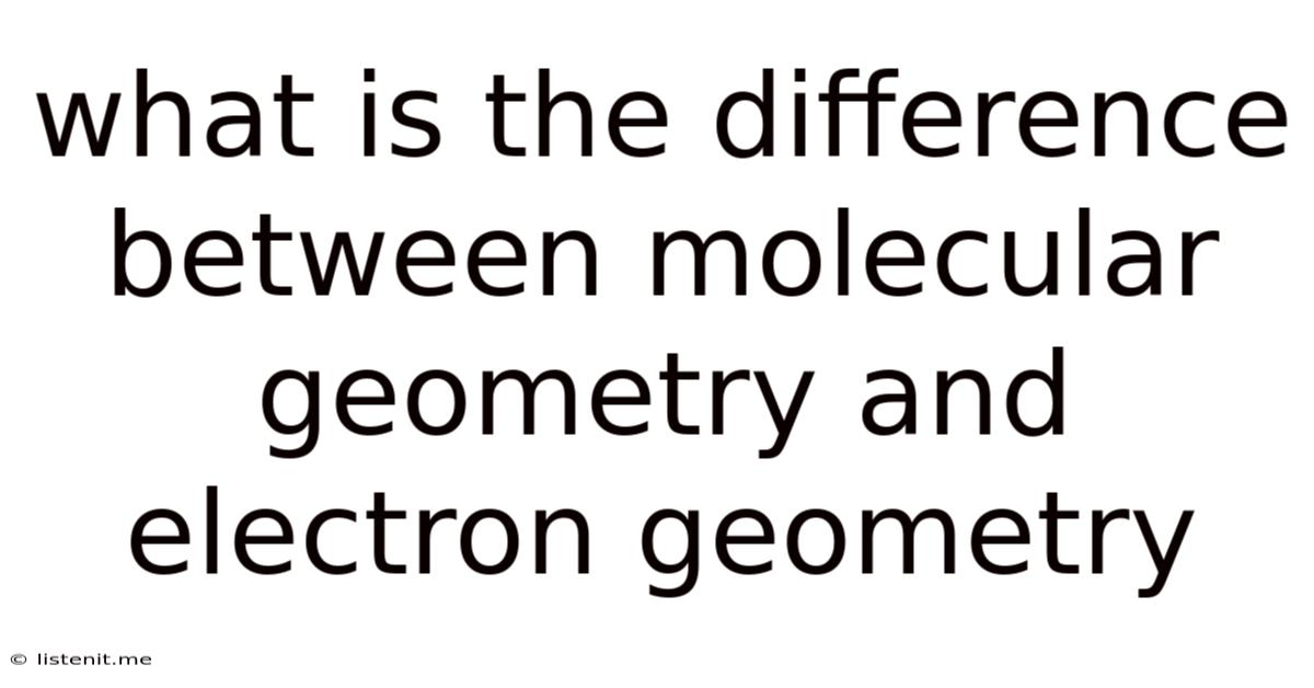 What Is The Difference Between Molecular Geometry And Electron Geometry