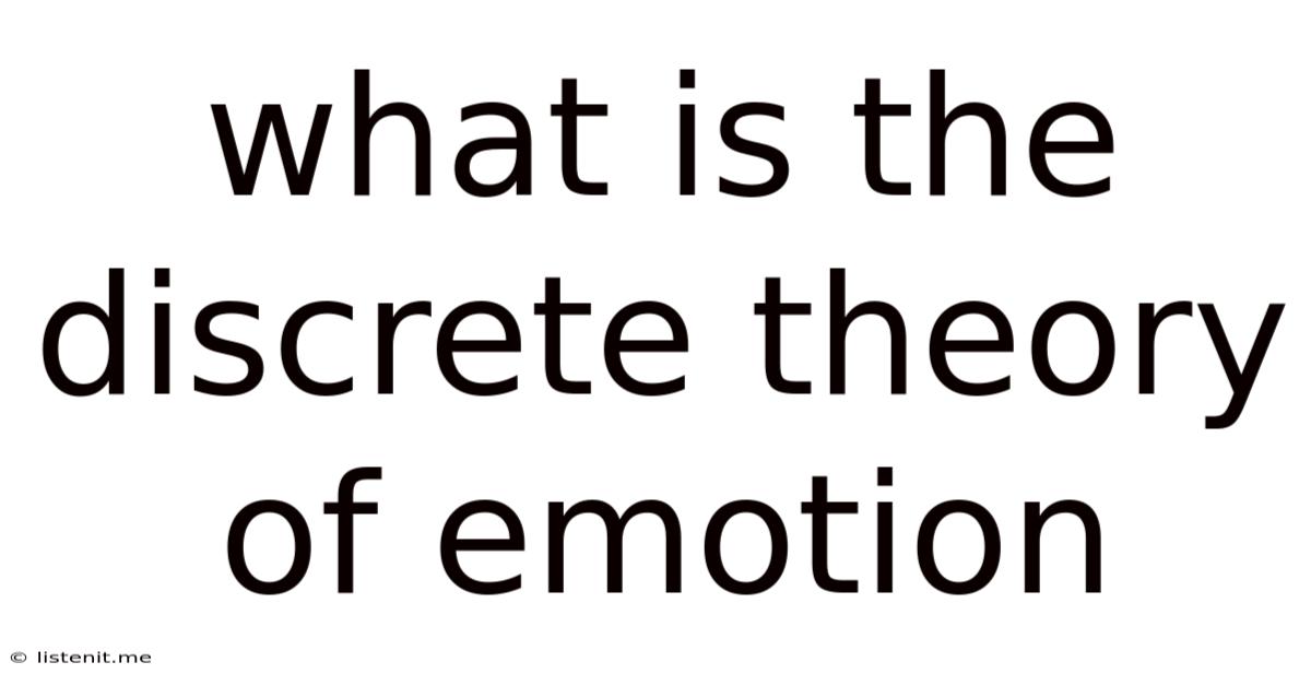 What Is The Discrete Theory Of Emotion