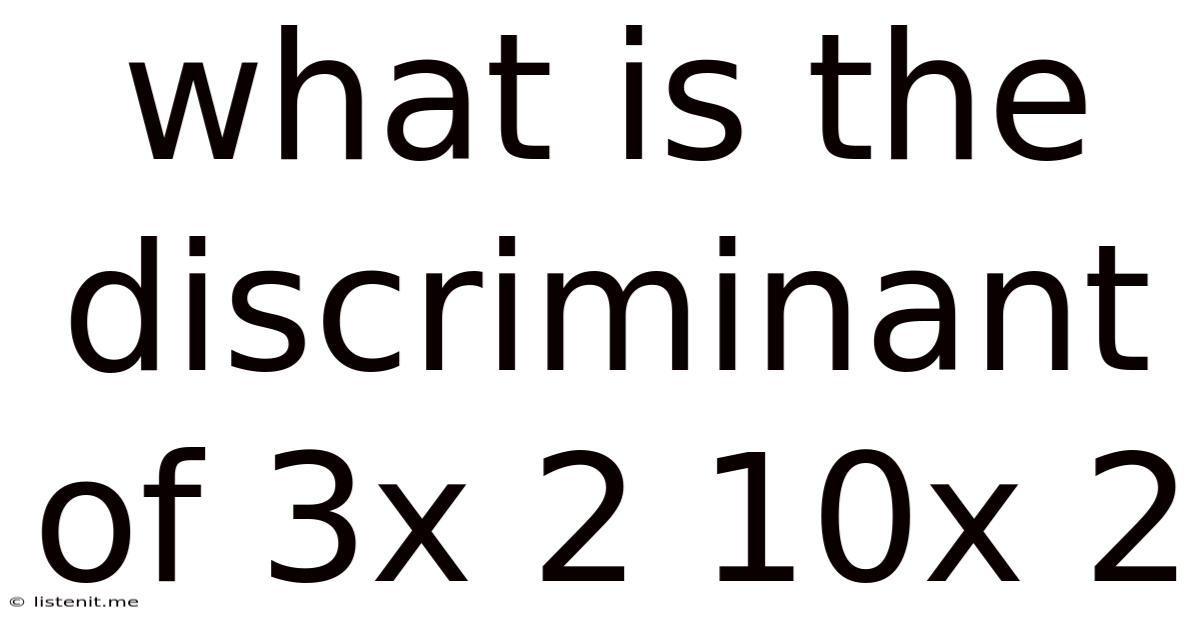What Is The Discriminant Of 3x 2 10x 2