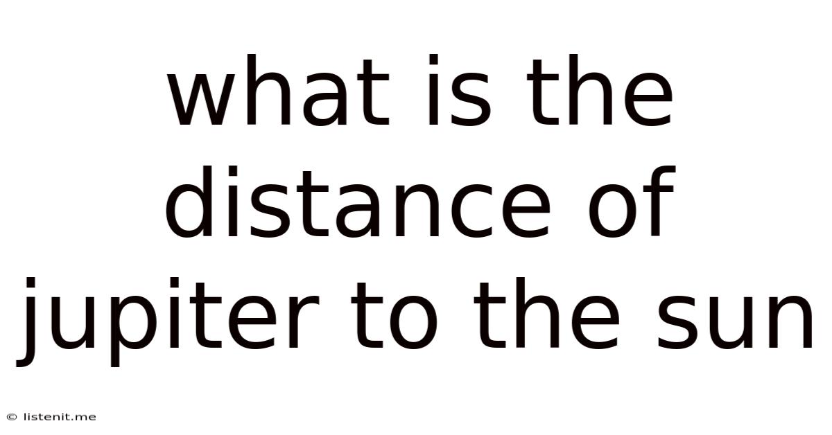 What Is The Distance Of Jupiter To The Sun