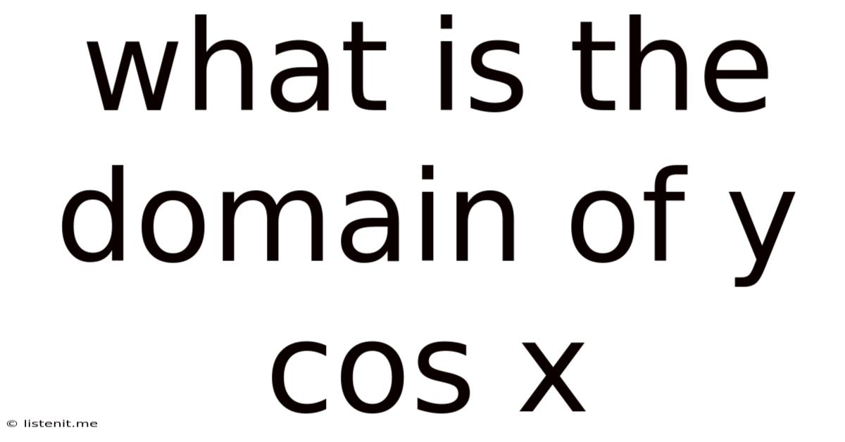 What Is The Domain Of Y Cos X