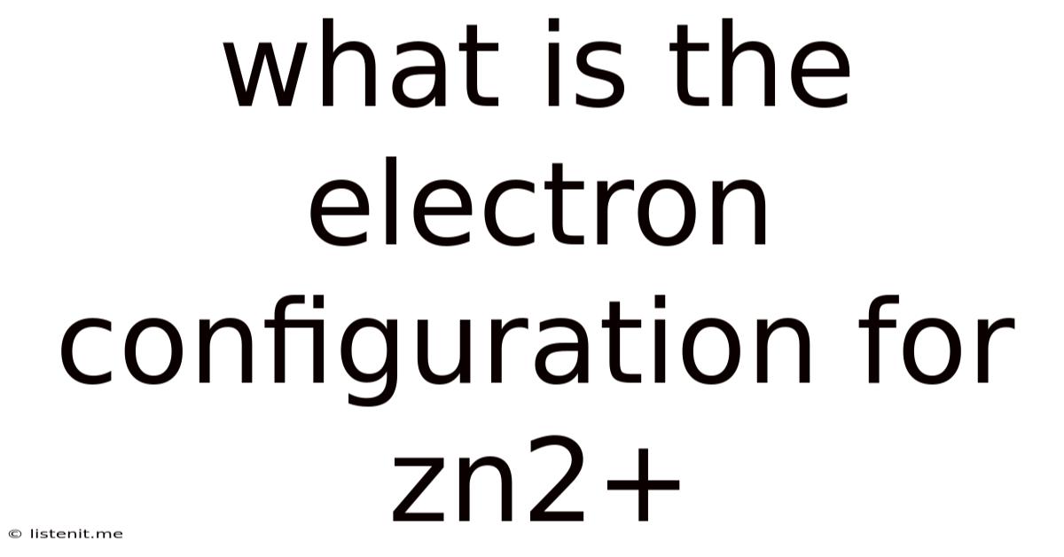 What Is The Electron Configuration For Zn2+