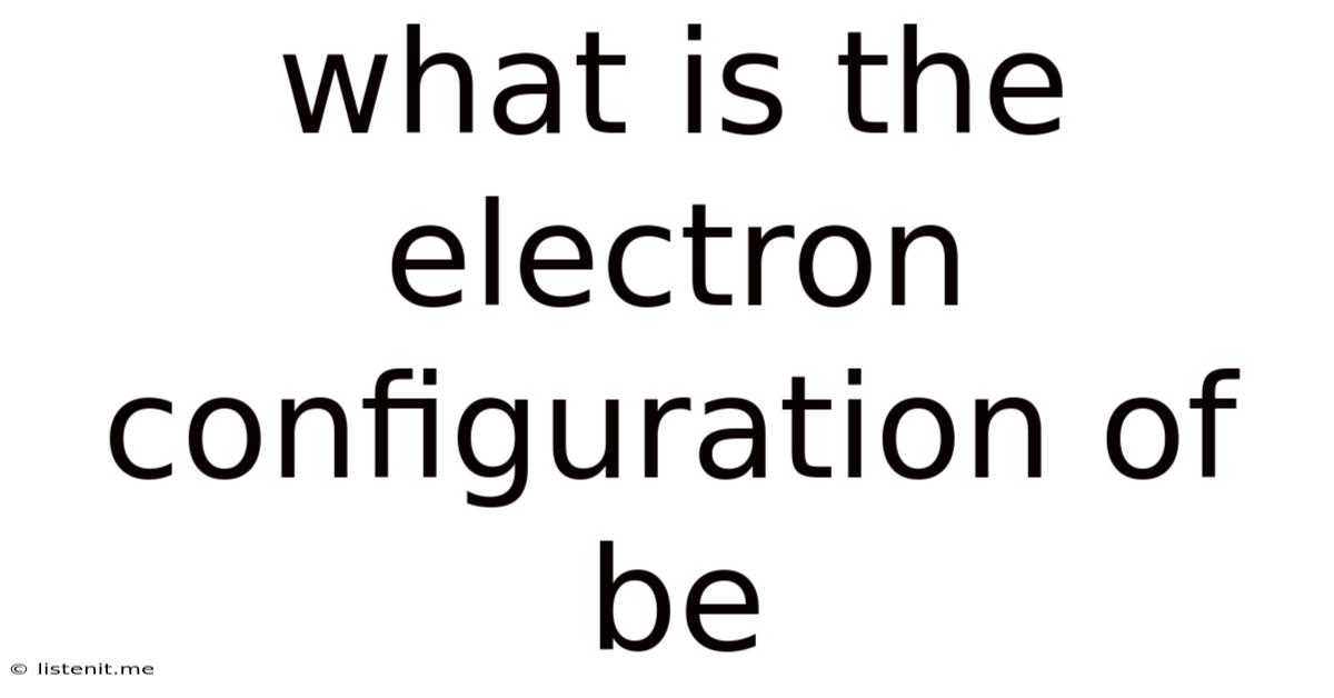 What Is The Electron Configuration Of Be