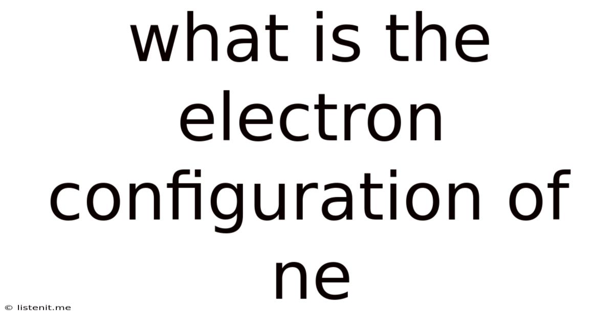 What Is The Electron Configuration Of Ne