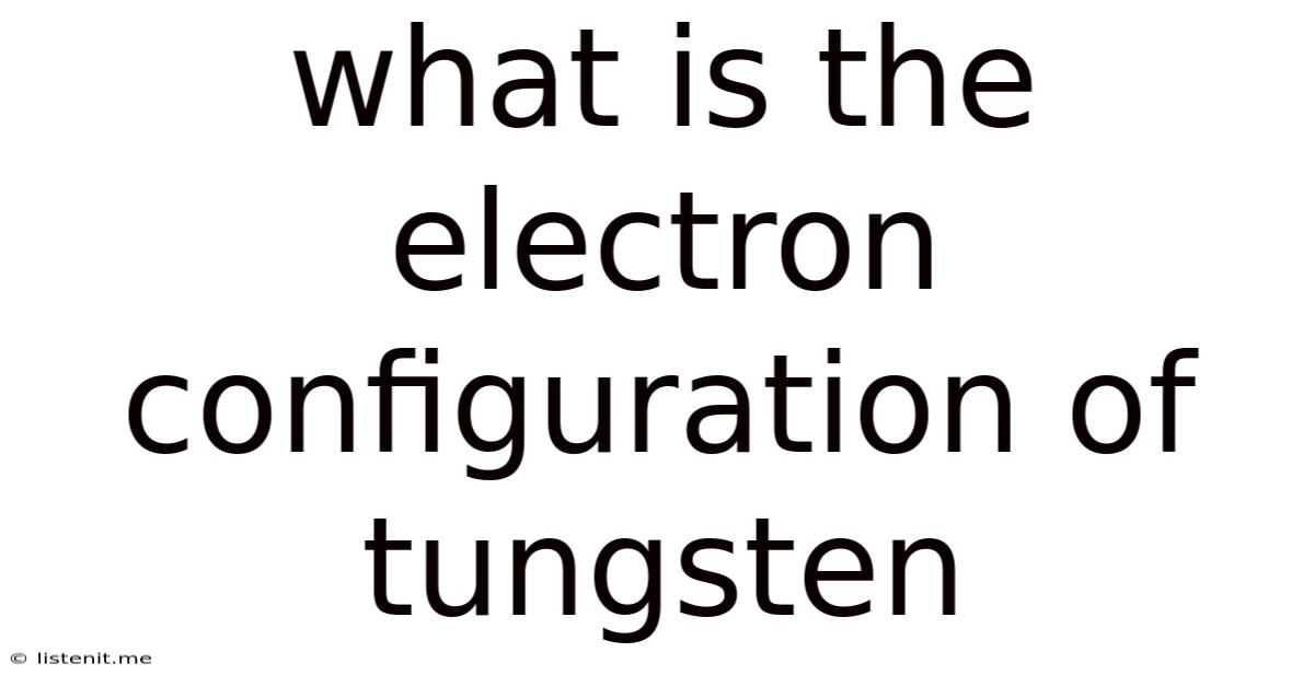 What Is The Electron Configuration Of Tungsten