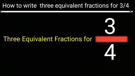 What Is The Equivalent Fraction For 3 4